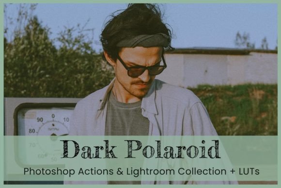 Download Dark Polaroid Preset Photoshop Actions - Premium Bundle